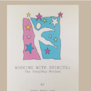 WORKING WITH SPIRITS © THE YONGIWAY METHOD (printed)